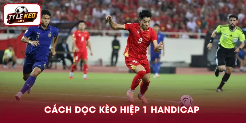 Kèo Handicap trong 45 phút đầu