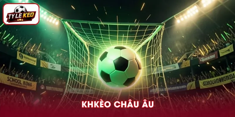 Kèo Châu Âu Là Gì? Cách Đọc Tỷ Lệ 1X2 Và Tính Tiền
