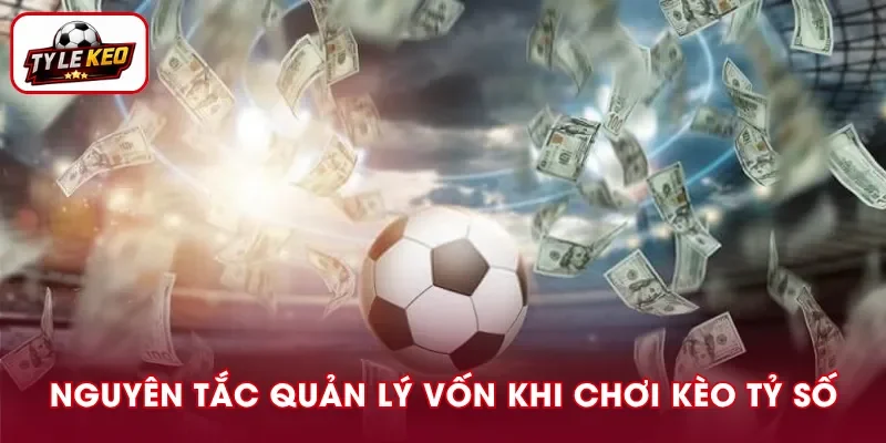 Quản lý vốn khi chơi Correct Score
